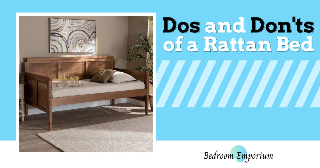 Dos and Don'ts of a Rattan Bed