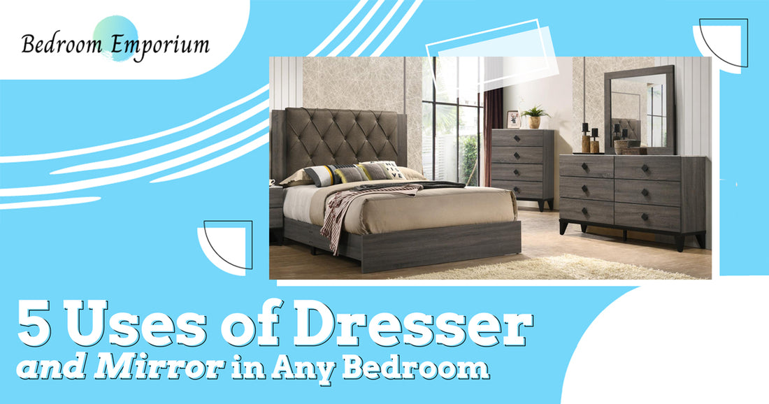 5 Uses of Dresser and Mirror in Any Bedroom